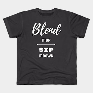 Blend It Up Sip It Down Smoothie Kids T-Shirt